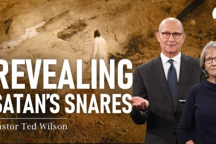 The Great Controversy Chapter 32, Part 4: The Snares of Satan | Pastor Ted Wilson