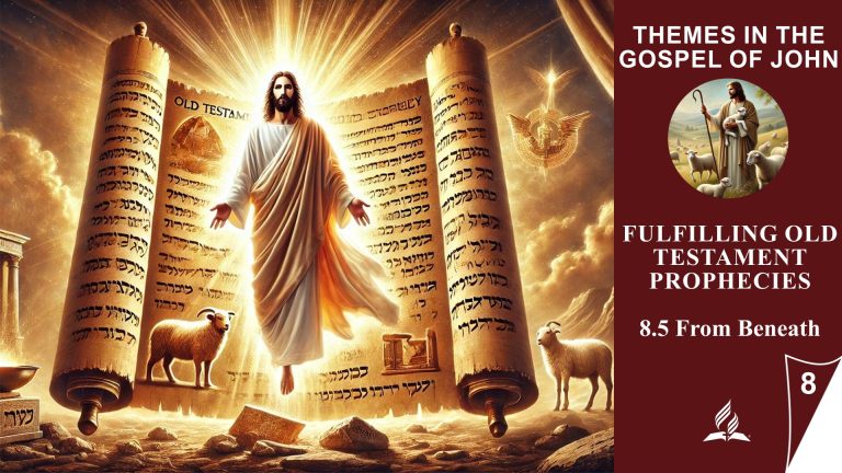 Lesson 8.Fulfilling Old Testament Prophecies | 8.5 From Beneath ...