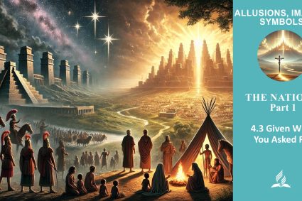 Lesson 4.The Nations: Part 1 | 4.3 Given What You Asked For | ALLUSIONS, IMAGES, SYMBOLS | LIVING FAITH